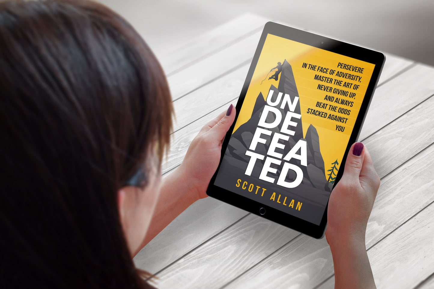 Undefeated: Persevere in the Face of Adversity, Master the Art of Never Giving Up, and Always Beat the Odds Stacked Against You