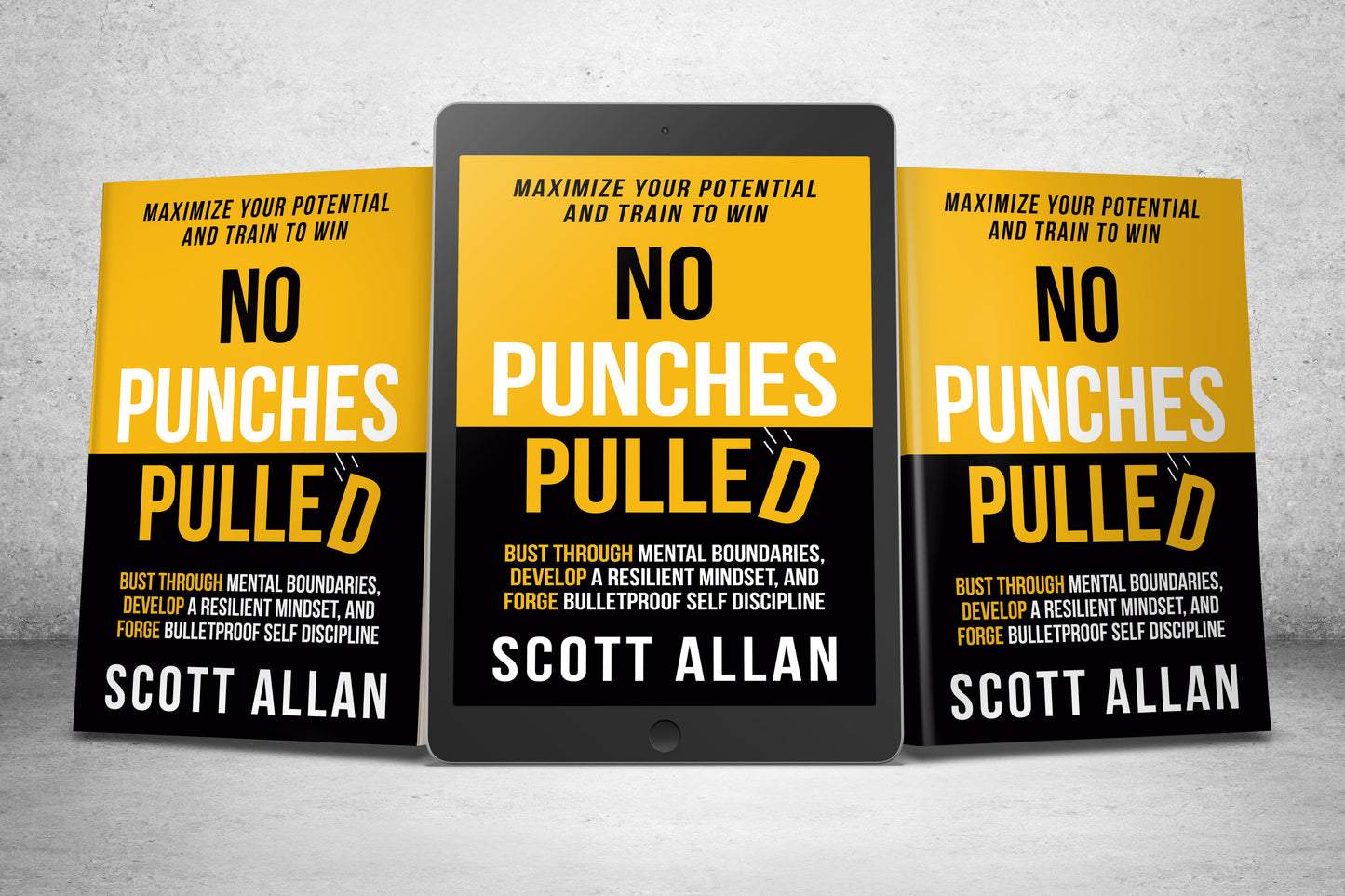 No Punches Pulled: Bust Through Mental Boundaries, Develop a Resilient Mindset, and Forge Bulletproof Self Discipline