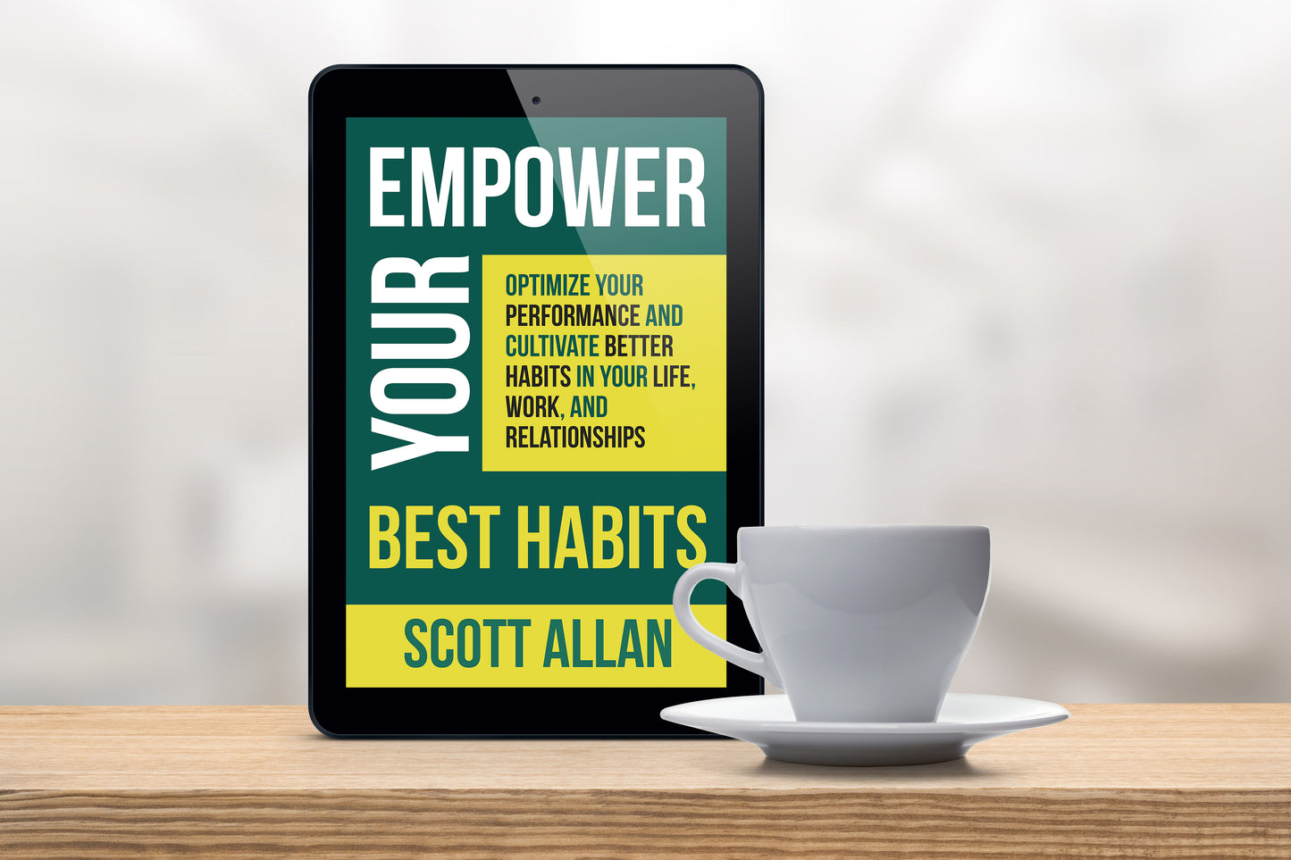 Empower Your Best Habits: Optimize Your Performance and Cultivate Better Habits in Your Life, Work, and Relationships