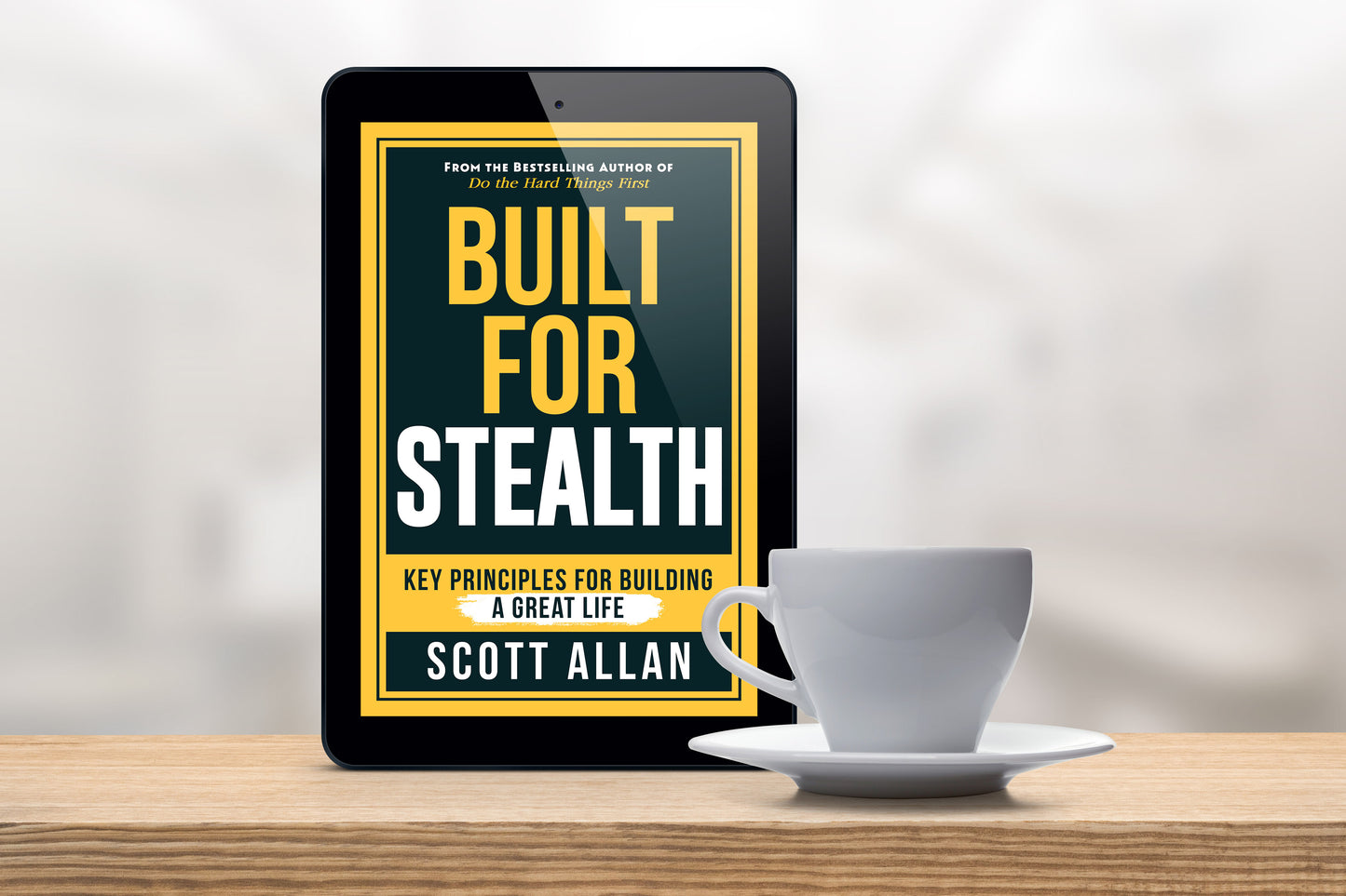 Built For Stealth: Key Principles for Building a Great Life