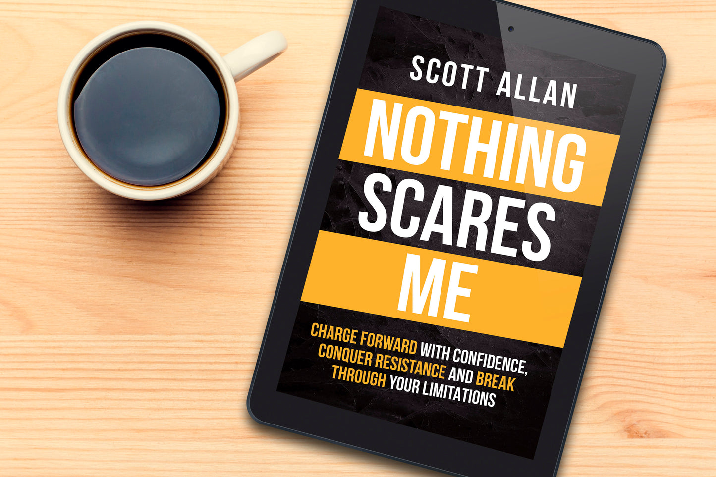 Nothing Scares Me: Charge Forward With Confidence, Conquer Resistance, and Break Through Your Limitations