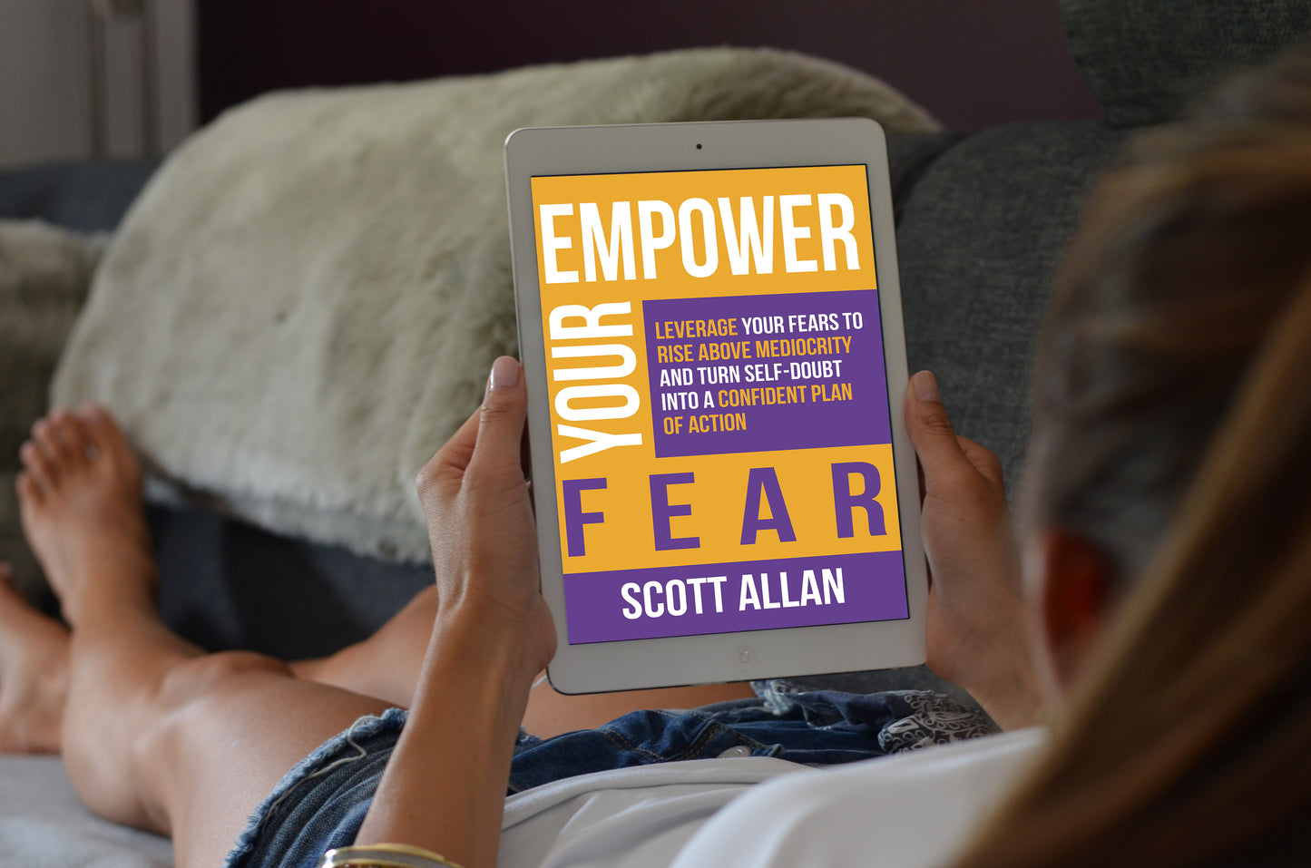 Empower Your Fear: Leverage Your Fears To Rise Above Mediocrity and Turn Self-Doubt Into a Confident Plan of Action