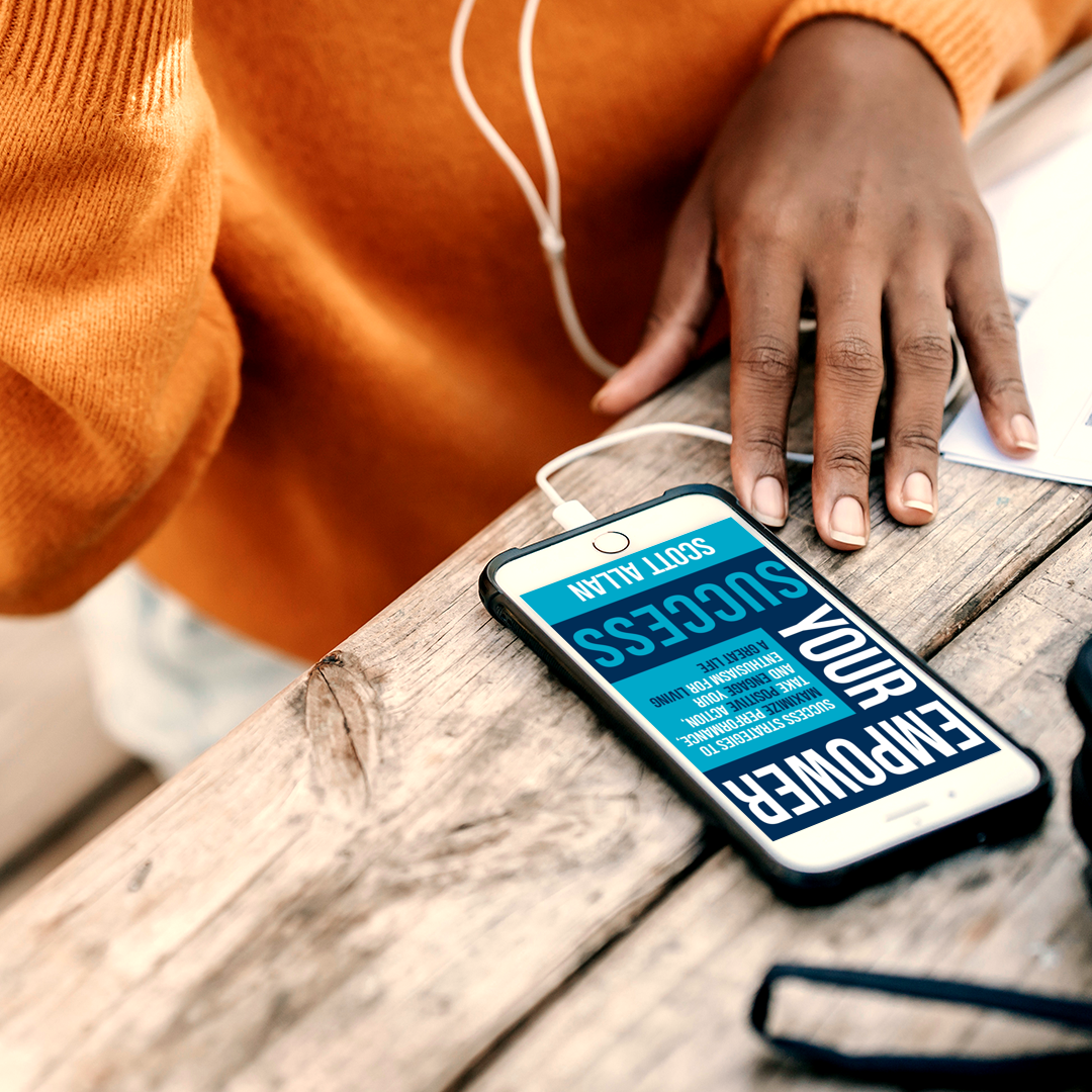 Empower Your Success: Success Strategies to Maximize Performance, Take Positive Action, and Engage Your Enthusiasm for Living a Great Life