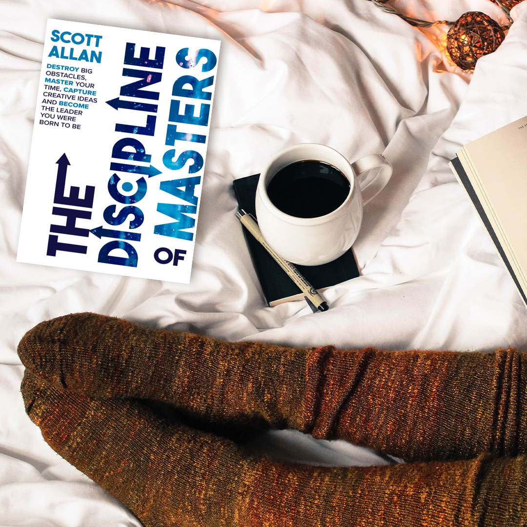 The Discipline of Masters: Destroy Big Obstacles, Master Your Time, Capture Creative Ideas and Become the Leader You Were Born to Be