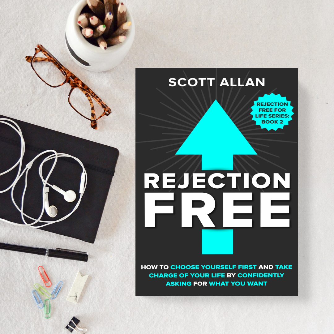 Rejection Free: How to Choose Yourself First and Take Charge of Your Life by Confidently Asking For What You Want