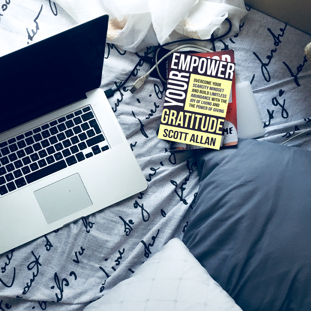 Empower Your Gratitude: Overcome Your Scarcity Mindset and Build Limitless Abundance with the Joy of Living and the Power of Giving