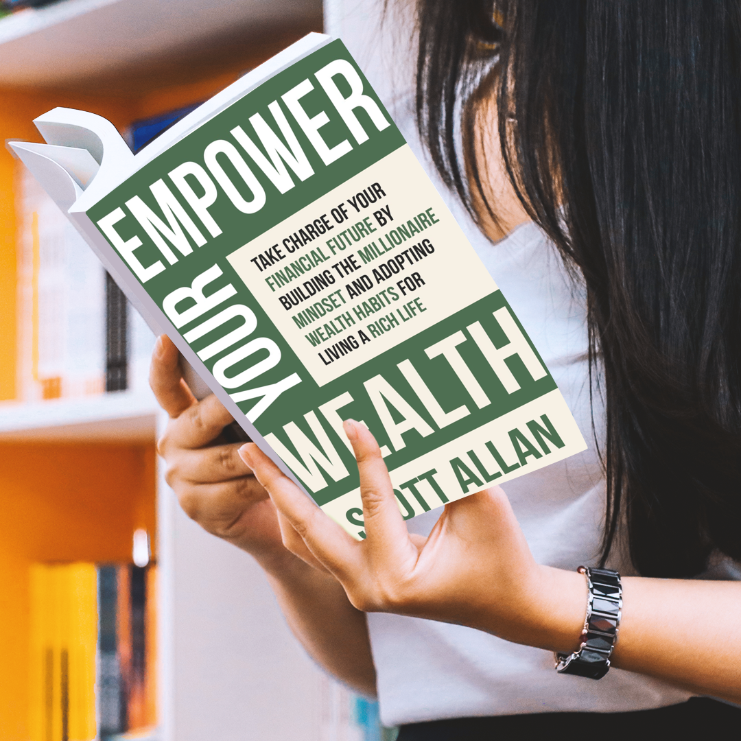 Empower Your Wealth: Take Charge of Your Financial Future by Building the Millionaire Mindset and Adopting Wealth Habits for Living a Rich Life