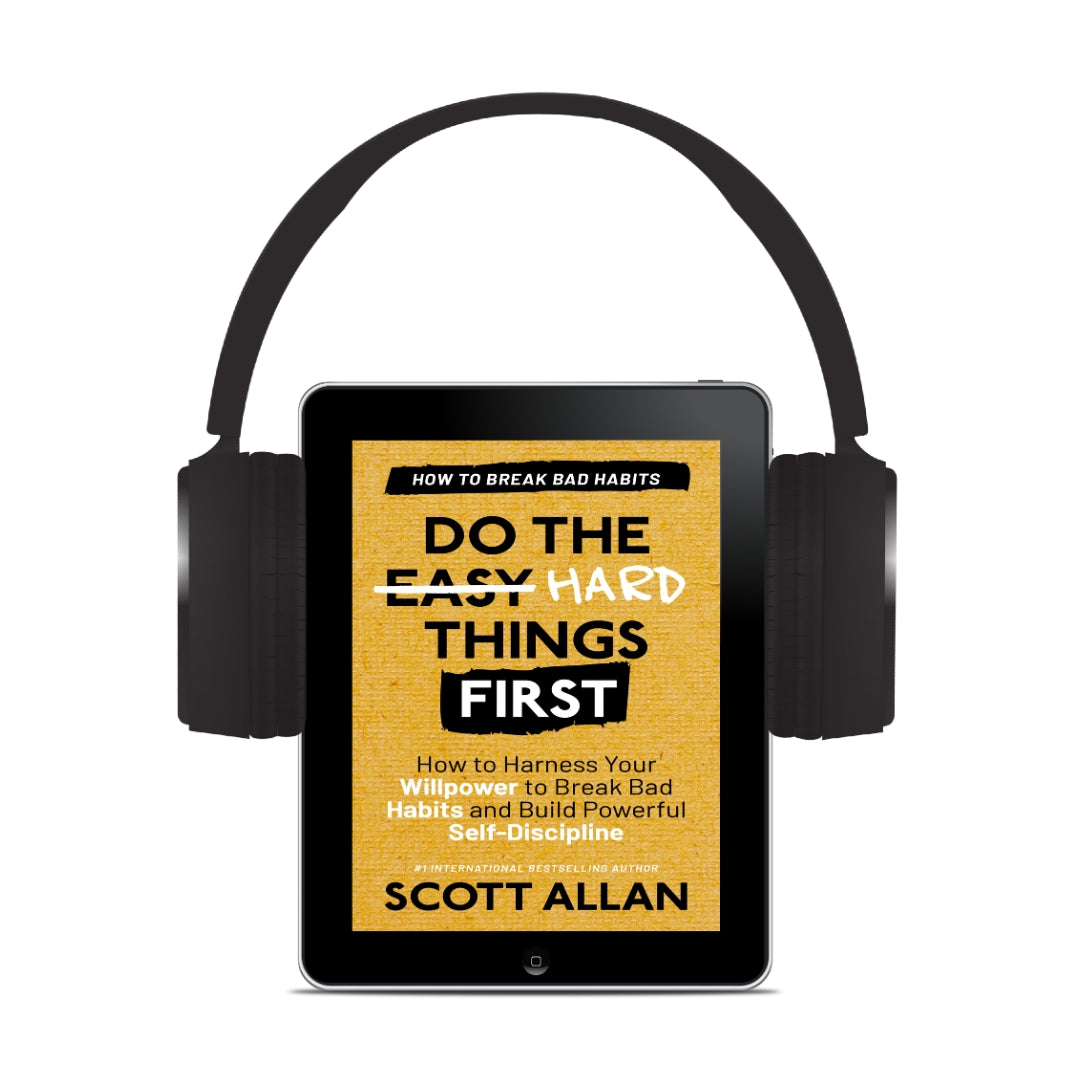 Do the Hard Things First: How to Harness Your Willpower to Break Bad Habits and Build Powerful Self-Discipline