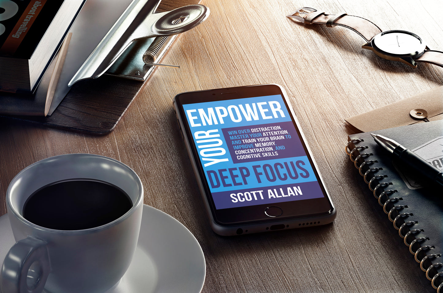 Empower Your Deep Focus: Win Over Distraction, Master Your Attention, and Train Your Brain to Improve Memory, Concentration, and Cognitive Skills