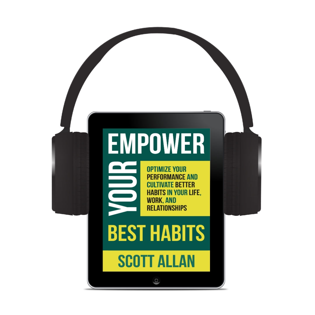 Empower Your Best Habits: Optimize Your Performance and Cultivate Better Habits in Your Life, Work, and Relationships