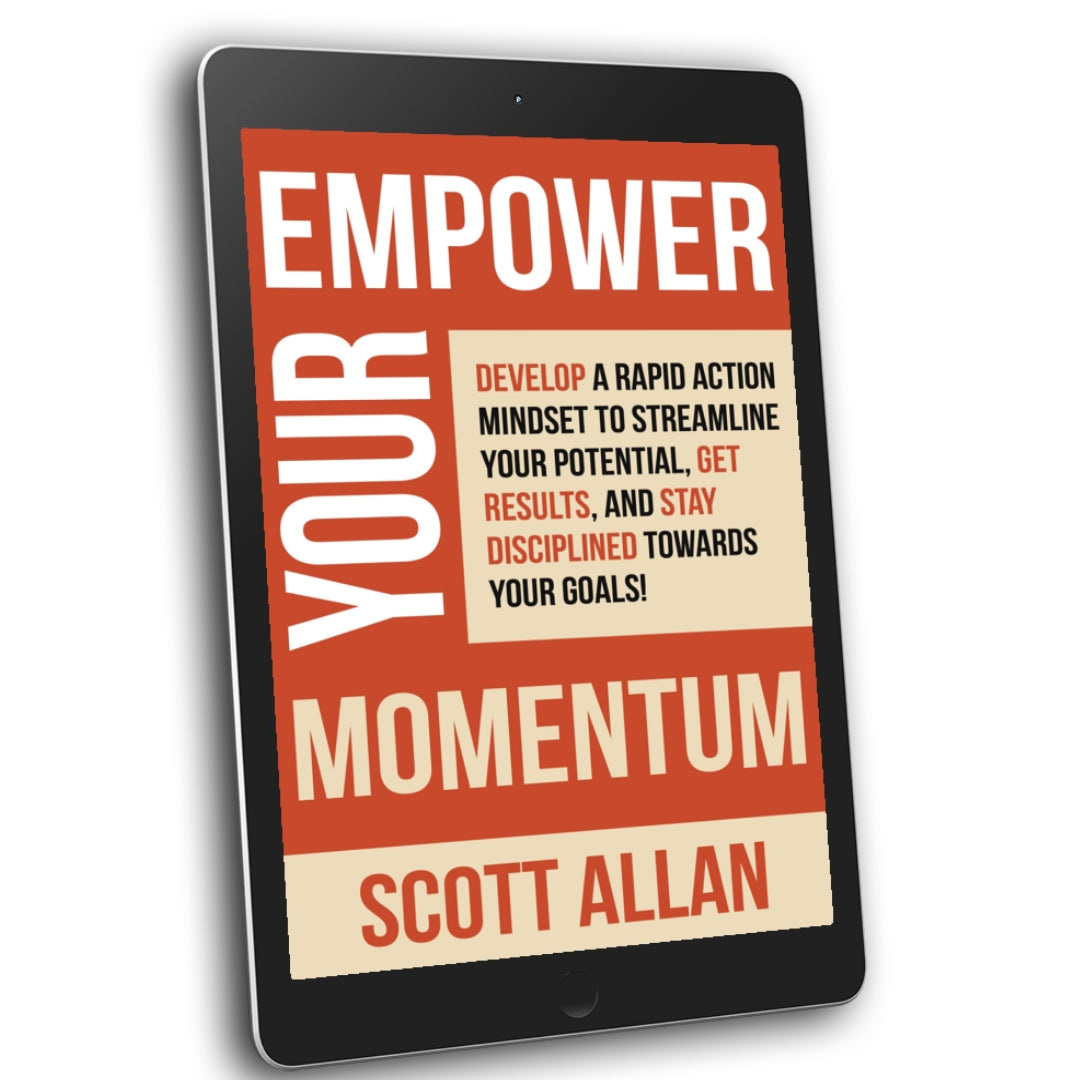 Empower Your Momentum: Develop a Rapid Action Mindset to Streamline Your Potential, Get Massive Results, and Stay Disciplined Towards Your Goals!