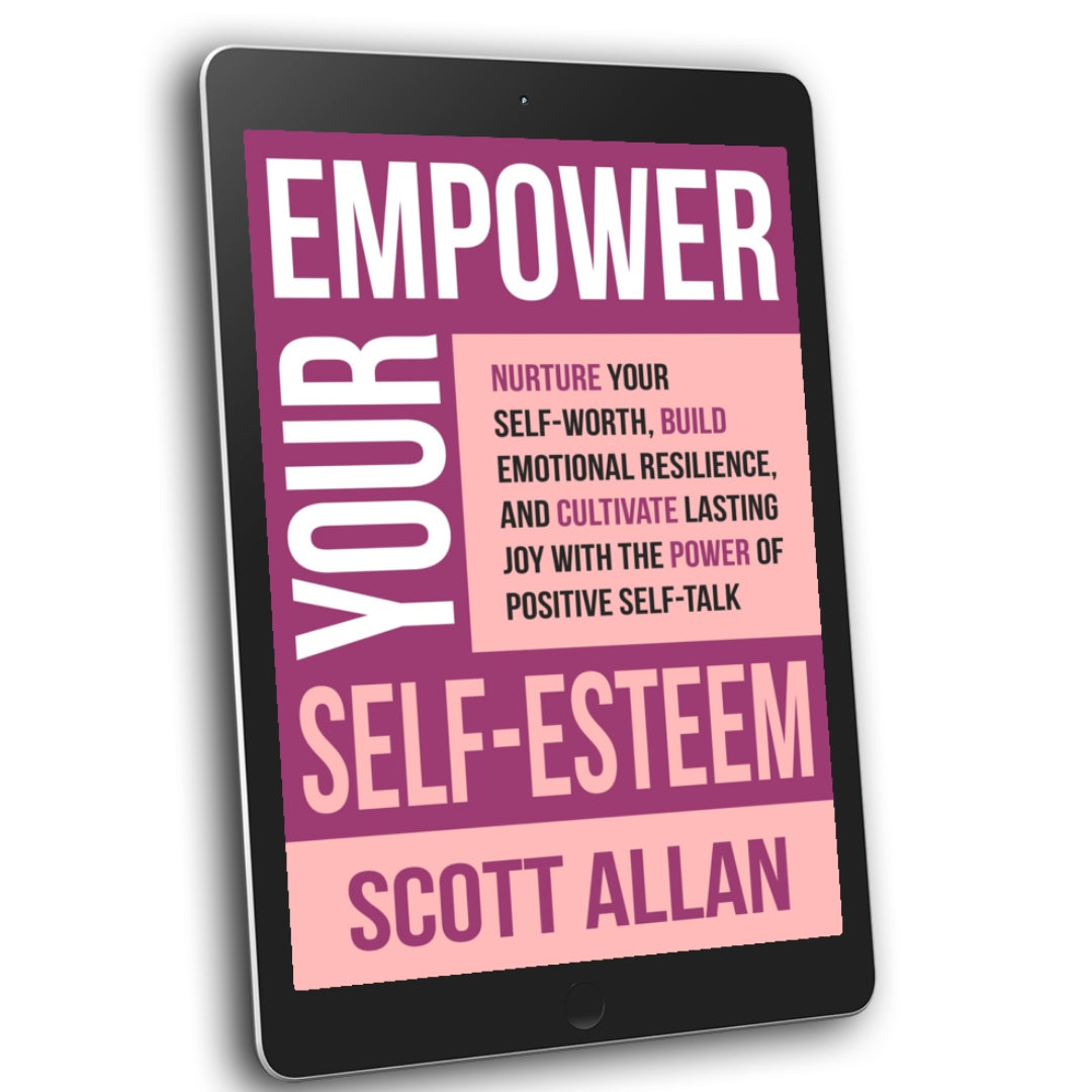 Empower Your Self-Esteem: Nurture Your Self-Worth, Build Emotional Resilience, and Cultivate Lasting Joy with the Power of Positive Self-Talk