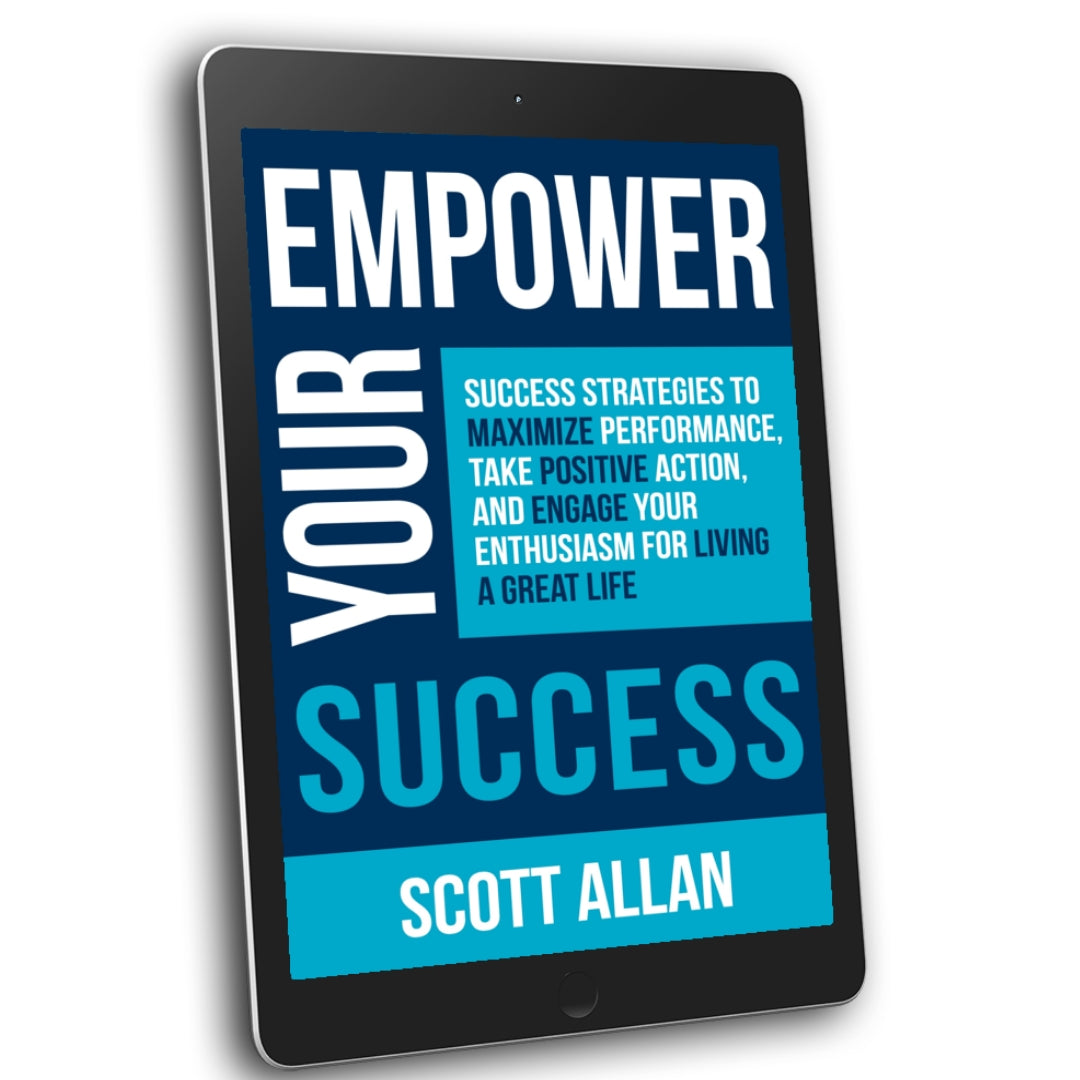 Empower Your Success: Success Strategies to Maximize Performance, Take Positive Action, and Engage Your Enthusiasm for Living a Great Life