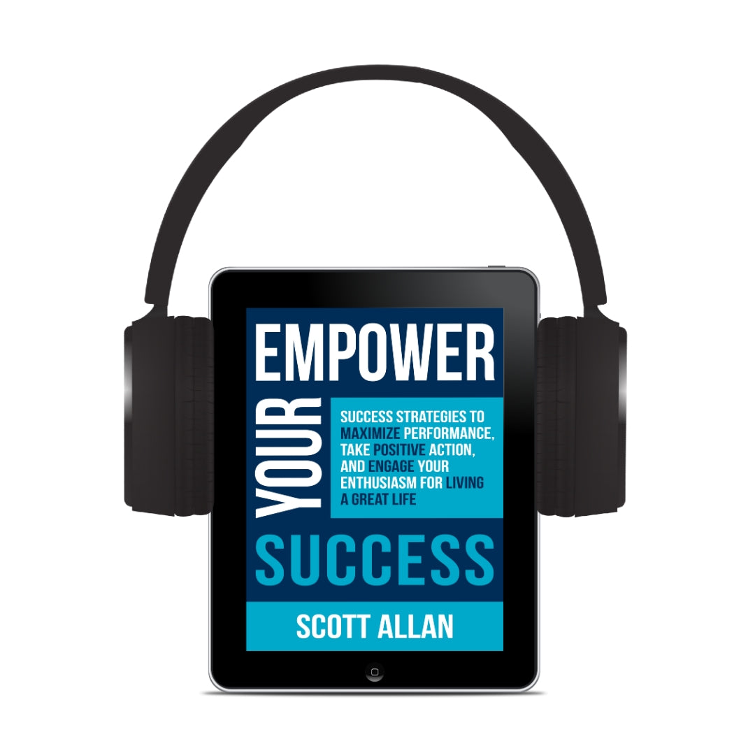 Empower Your Success: Success Strategies to Maximize Performance, Take Positive Action, and Engage Your Enthusiasm for Living a Great Life