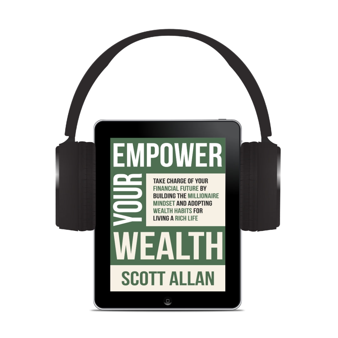 Empower Your Wealth: Take Charge of Your Financial Future by Building the Millionaire Mindset and Adopting Wealth Habits for Living a Rich Life