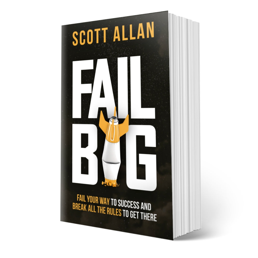Fail Big: Fail Your Way to Success and Break All the Rules to Get There