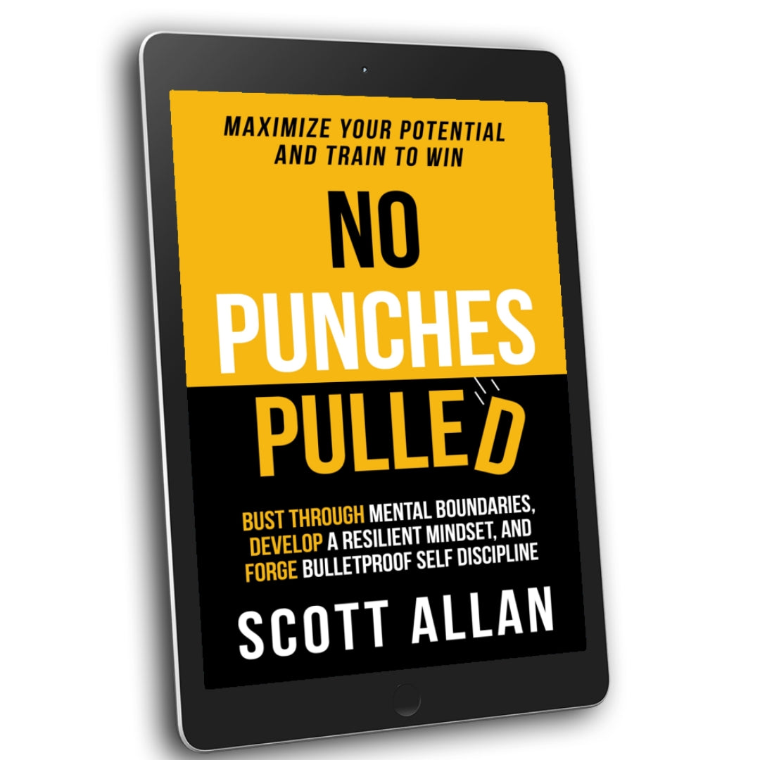 No Punches Pulled: Bust Through Mental Boundaries, Develop a Resilient Mindset, and Forge Bulletproof Self Discipline