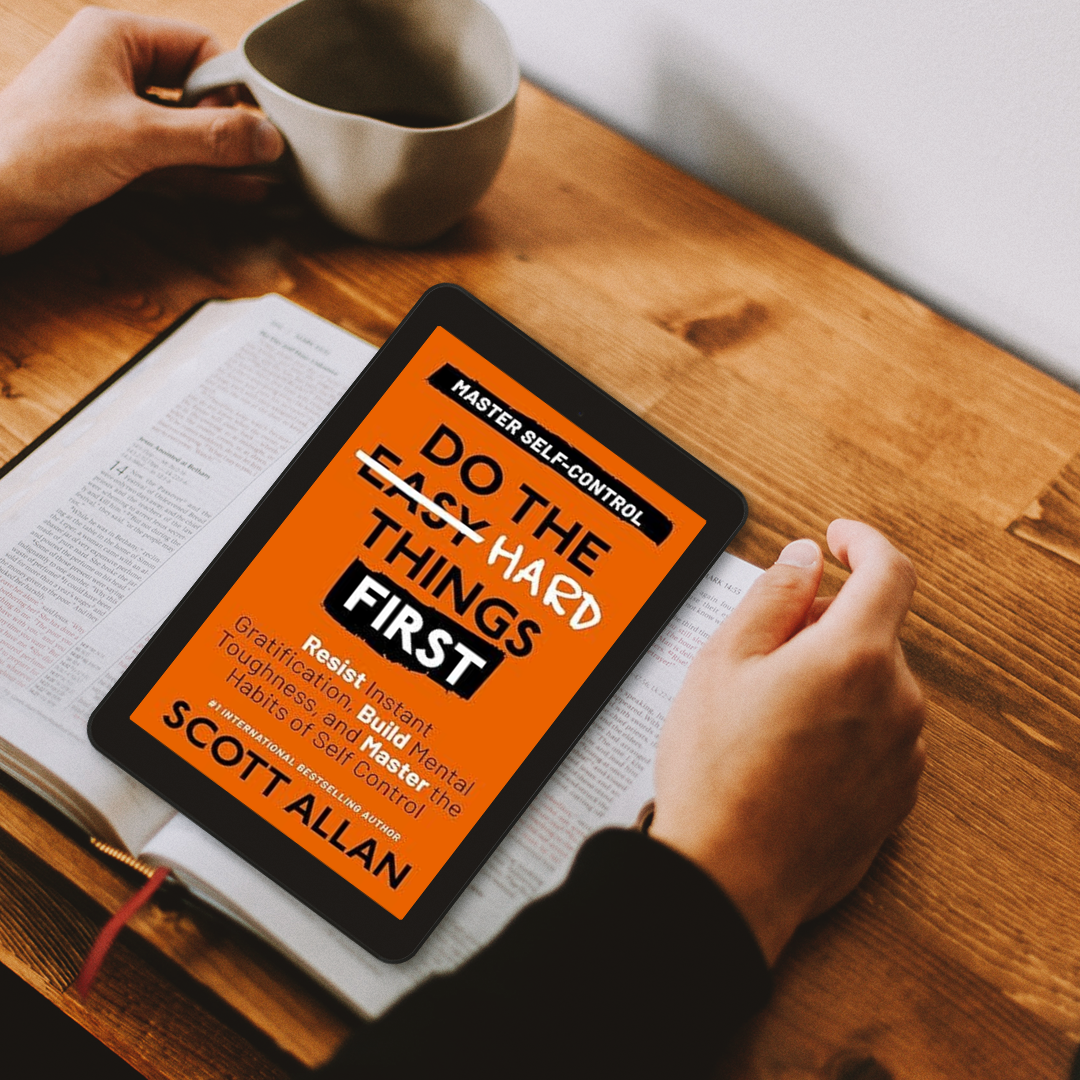 Do the Hard Things First: Master Self-Control: Resist Instant Gratification, Build Mental Toughness, and Master the Habits of Self Control