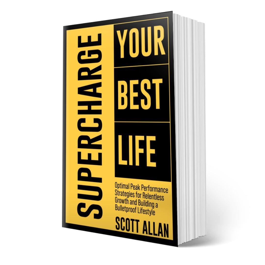 Supercharge Your Best Life: Optimal Peak Performance Strategies for Relentless Growth and Building a Bulletproof Lifestyle
