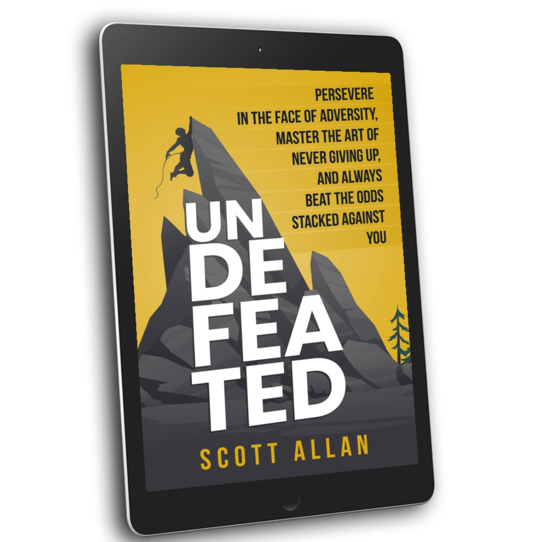 Undefeated: Persevere in the Face of Adversity, Master the Art of Never Giving Up, and Always Beat the Odds Stacked Against You