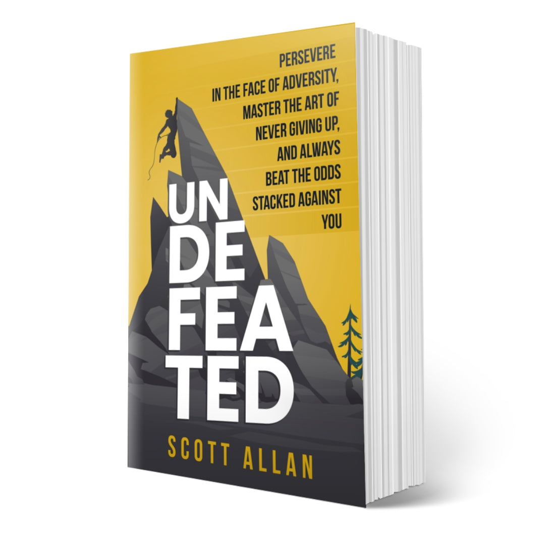 Undefeated: Persevere in the Face of Adversity, Master the Art of Never Giving Up, and Always Beat the Odds Stacked Against You