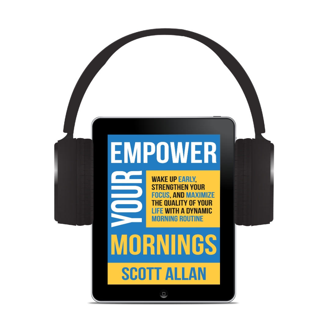 Empower Your Mornings: Wake Up Early, Strengthen Your Focus, and Maximize the Quality of Your Life with a Dynamic Morning Routine