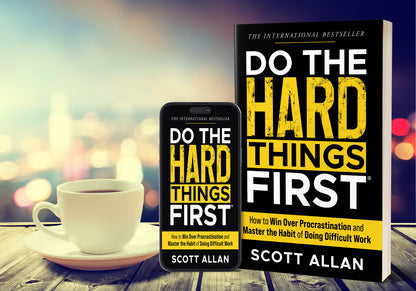 Do the Hard Things First: How to Overcome Procrastination