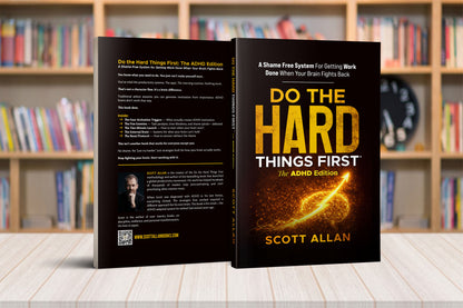 Do the Hard Things First®: The ADHD Edition