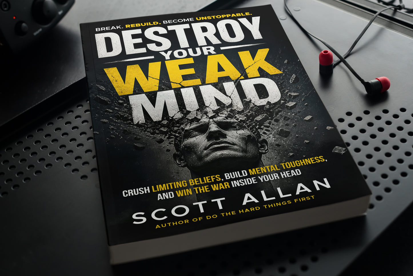 Destroy Your Weak Mind