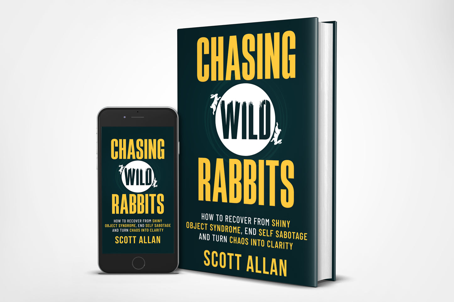 Chasing Wild Rabbits: How to Stop Chasing Distractions, Build Laser Focus, and Finally Finish What You Start
