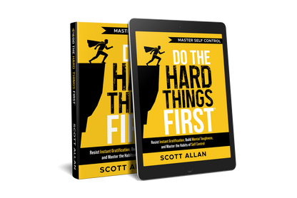 Do the Hard Things First Self Control and Discipline Guide