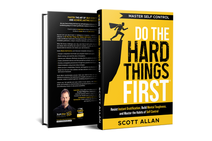 Do the Hard Things First Master Self Control Build Toughness and Break Instant Gratification