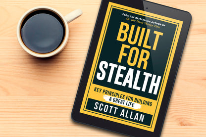 Built For Stealth: Key Principles for Building a Great Life