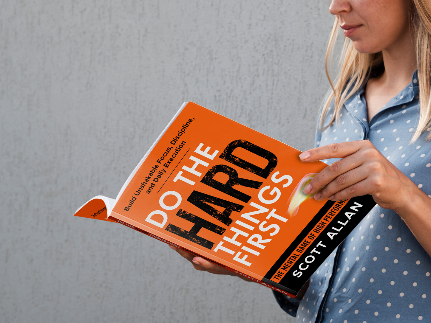 Do the Hard Things First: The Mental Game of High Performance — Build Unshakable Focus, Discipline, and Daily Execution