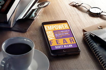 Empower Your Fear: Leverage Your Fears To Rise Above Mediocrity and Turn Self-Doubt Into a Confident Plan of Action