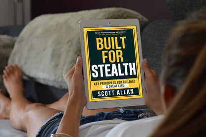 Built For Stealth: Key Principles for Building a Great Life