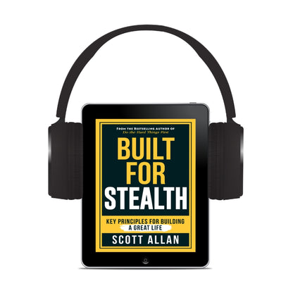 Built For Stealth: Key Principles for Building a Great Life