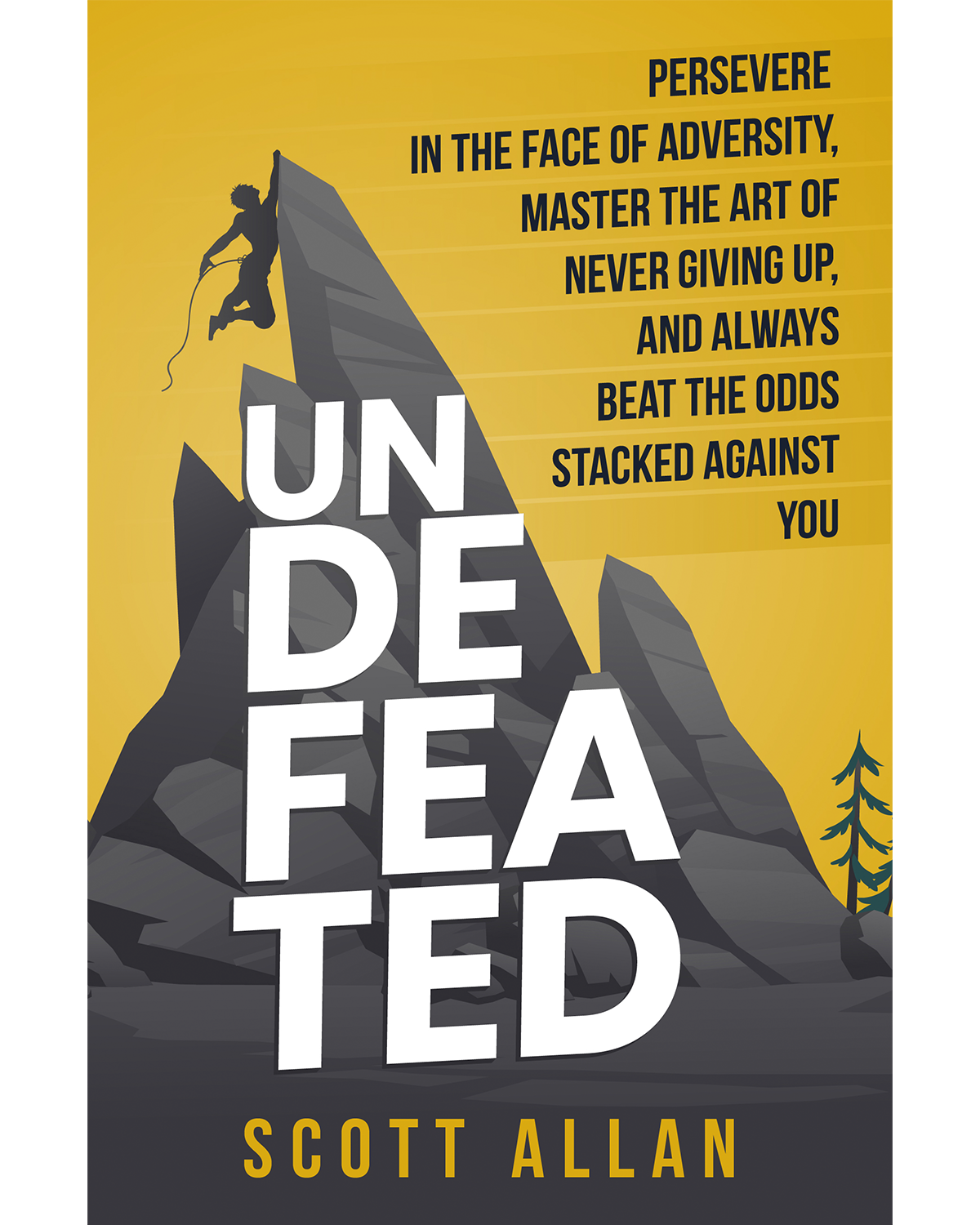 Undefeated Master Resilience Persevere and Beat Impossible Odds
