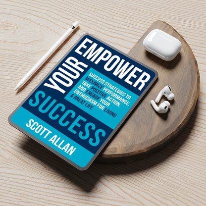 Empower Your Success: Success Strategies to Maximize Performance, Take Positive Action, and Engage Your Enthusiasm for Living a Great Life