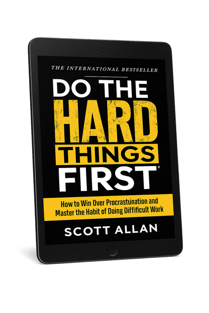 Do the Hard Things First Overcome Procrastination and Build Unbreakable Discipline