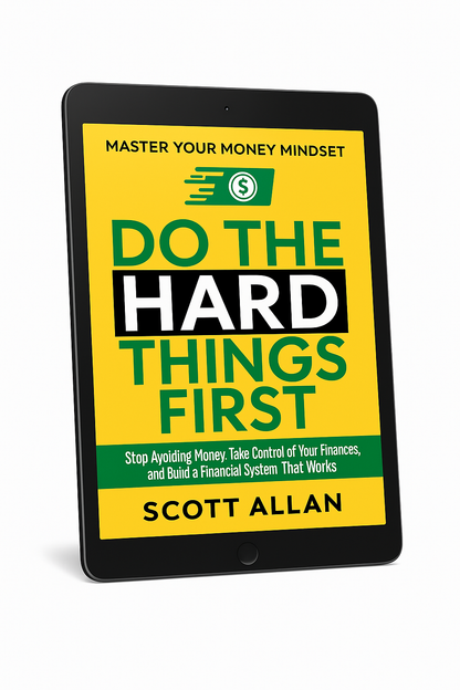 Do the Hard Things First: Master Your Money Mindset: Stop Avoiding Money, Take Control of Your Finances, and Build a Financial System That Works
