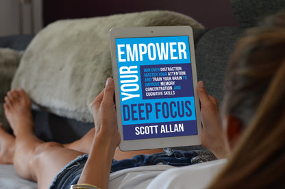 Empower Your Deep Focus: Win Over Distraction, Master Your Attention, and Train Your Brain to Improve Memory, Concentration, and Cognitive Skills