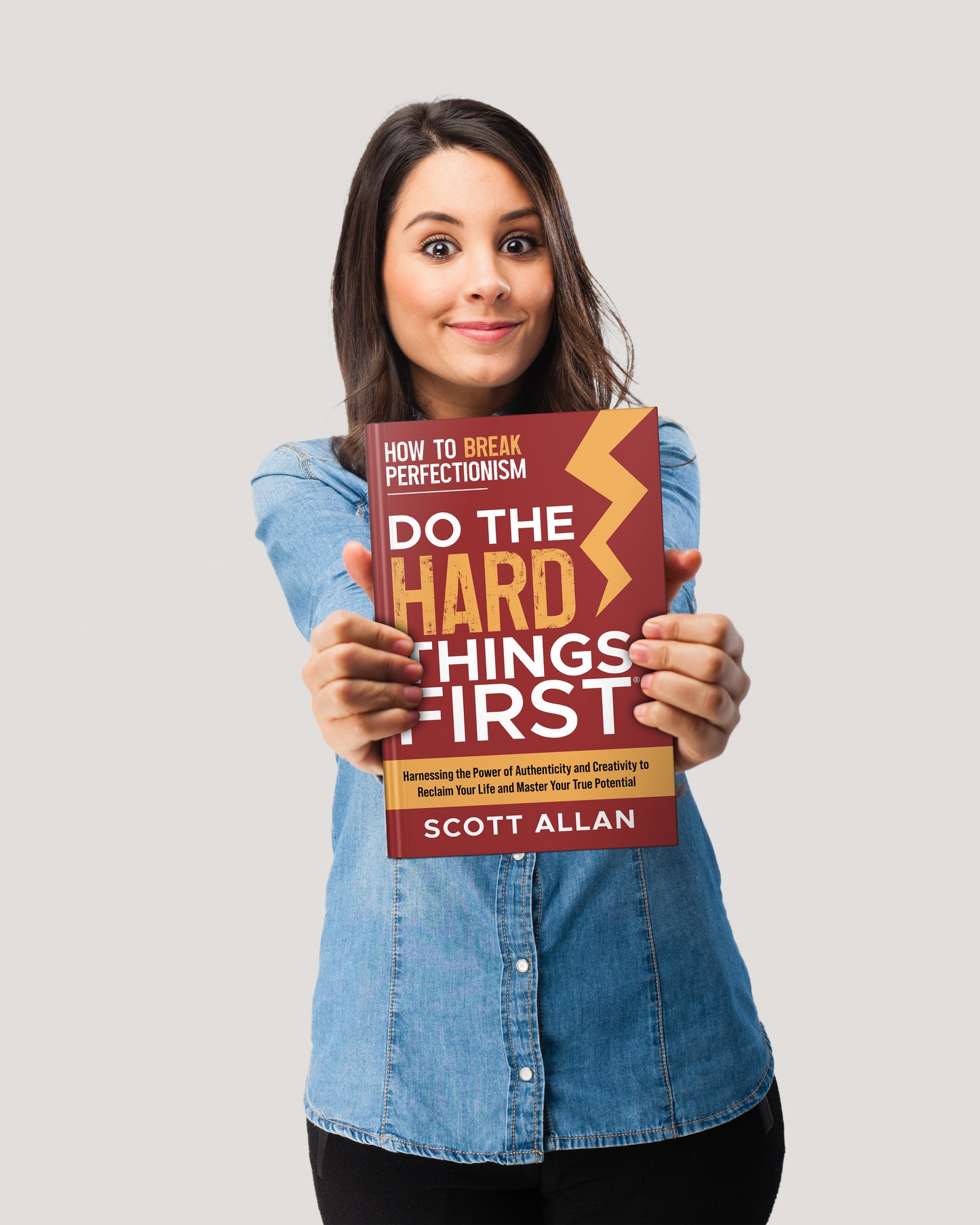 Do the Hard Things First: How to Break Perfectionism: Harnessing the Power of Authenticity and Creativity to Reclaim Your Life and Master Your True Potential
