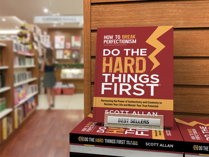 Do the Hard Things First: How to Break Perfectionism: Harnessing the Power of Authenticity and Creativity to Reclaim Your Life and Master Your True Potential