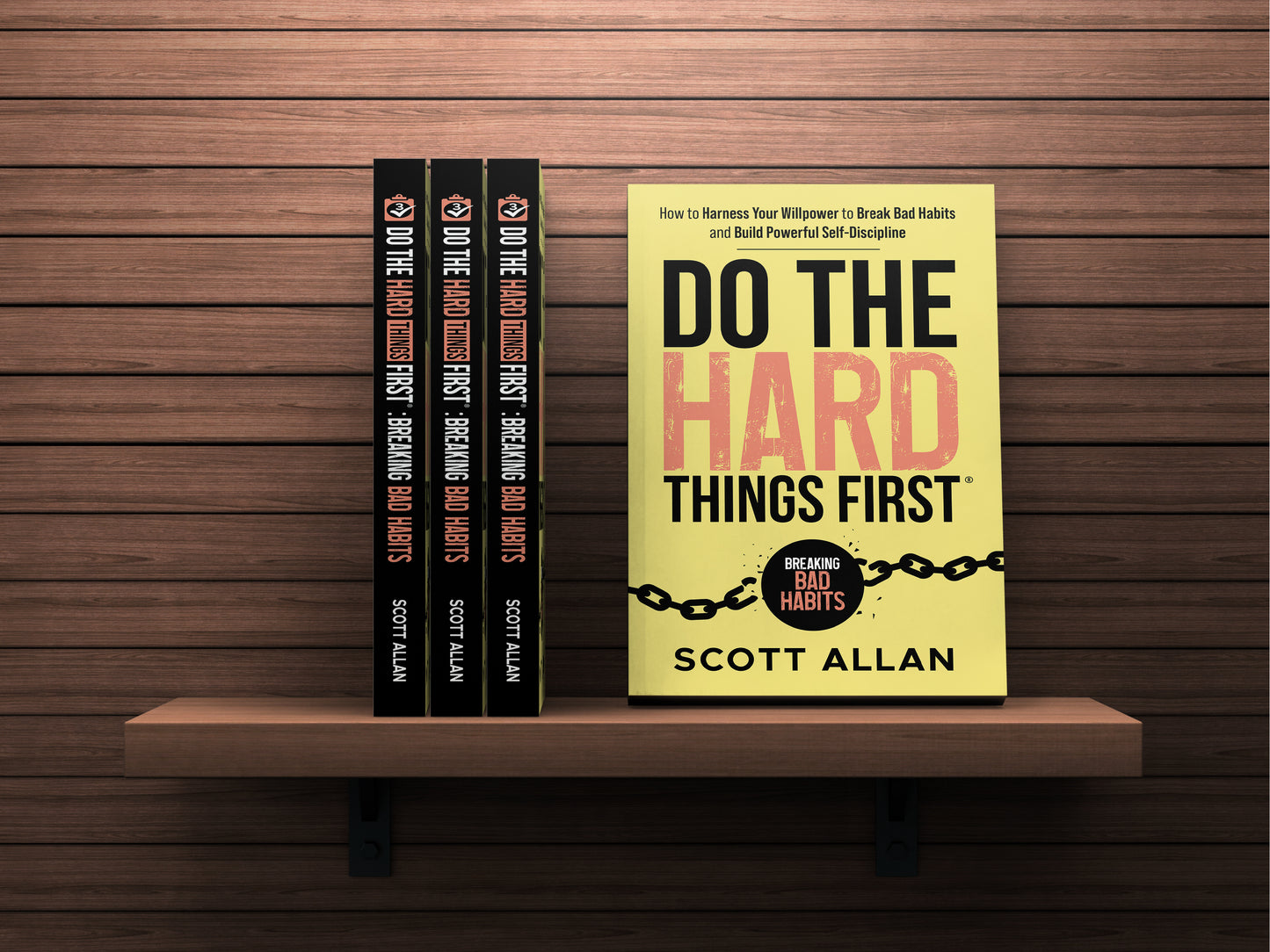 Do the Hard Things First Harness Willpower Break Bad Habits and Build Discipline