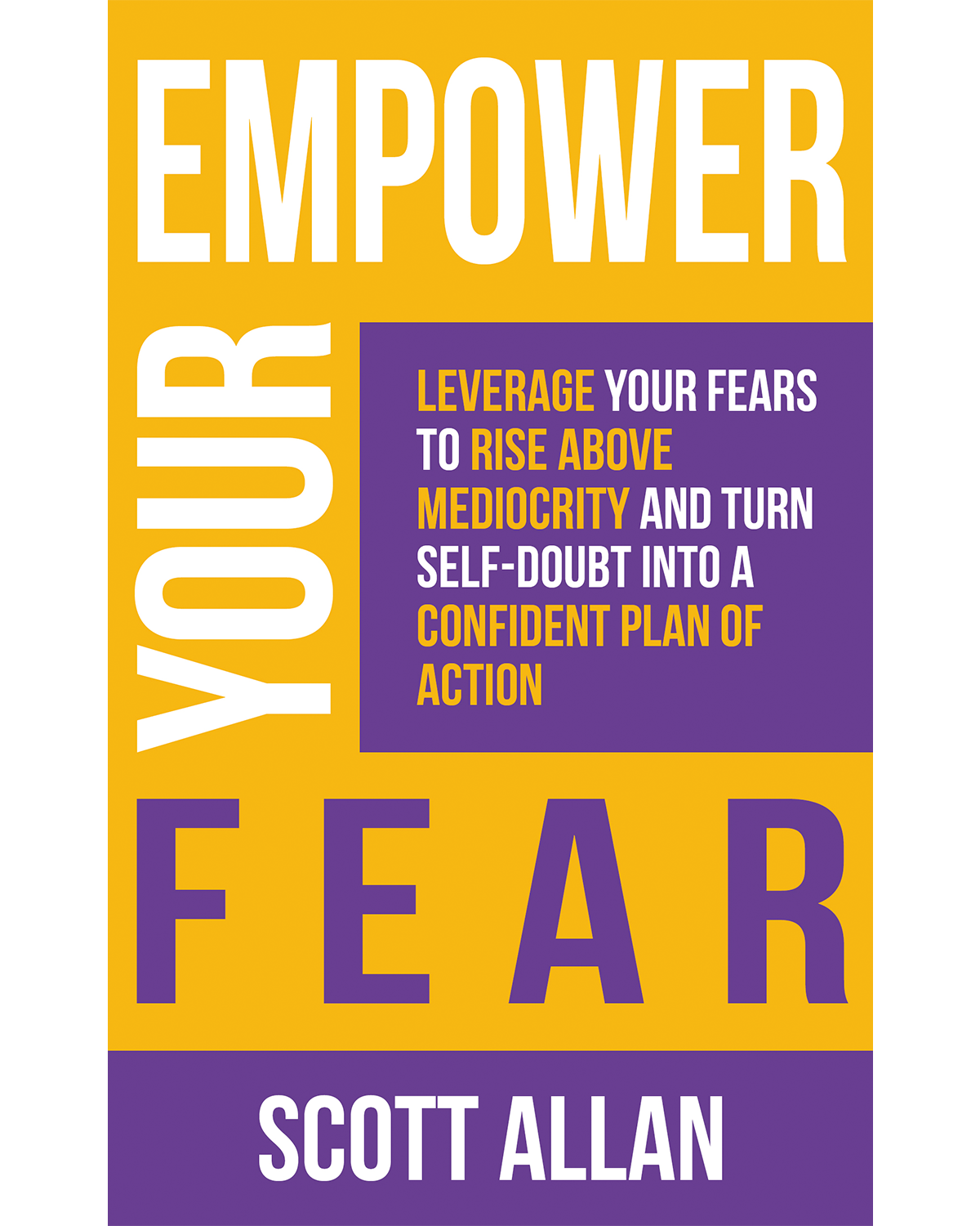 Empower Your Fear Turn Self Doubt Into Confidence and Rise Above Limitations