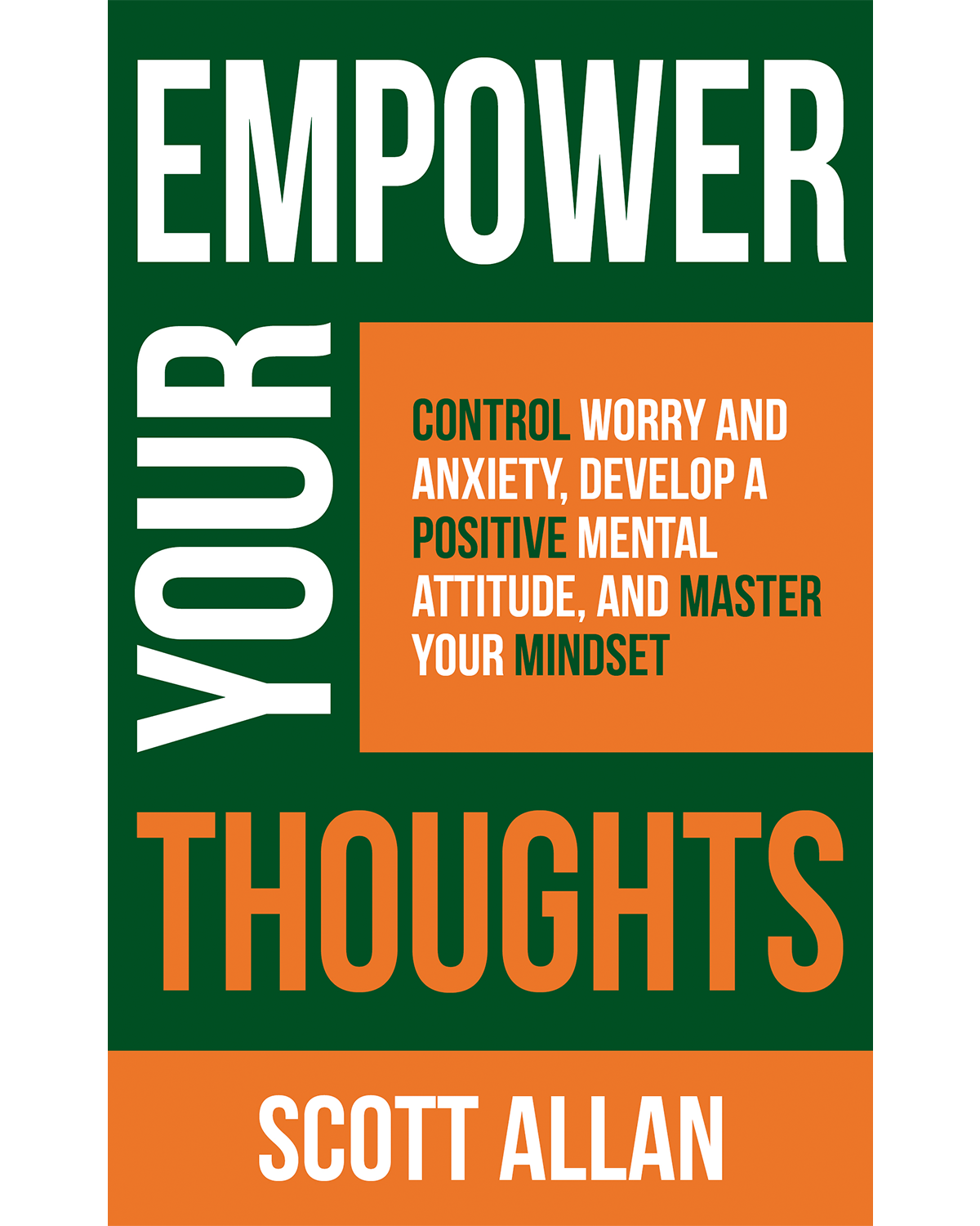 Empower Your Thoughts Master Focus Reduce Anxiety and Build a Positive Mindset