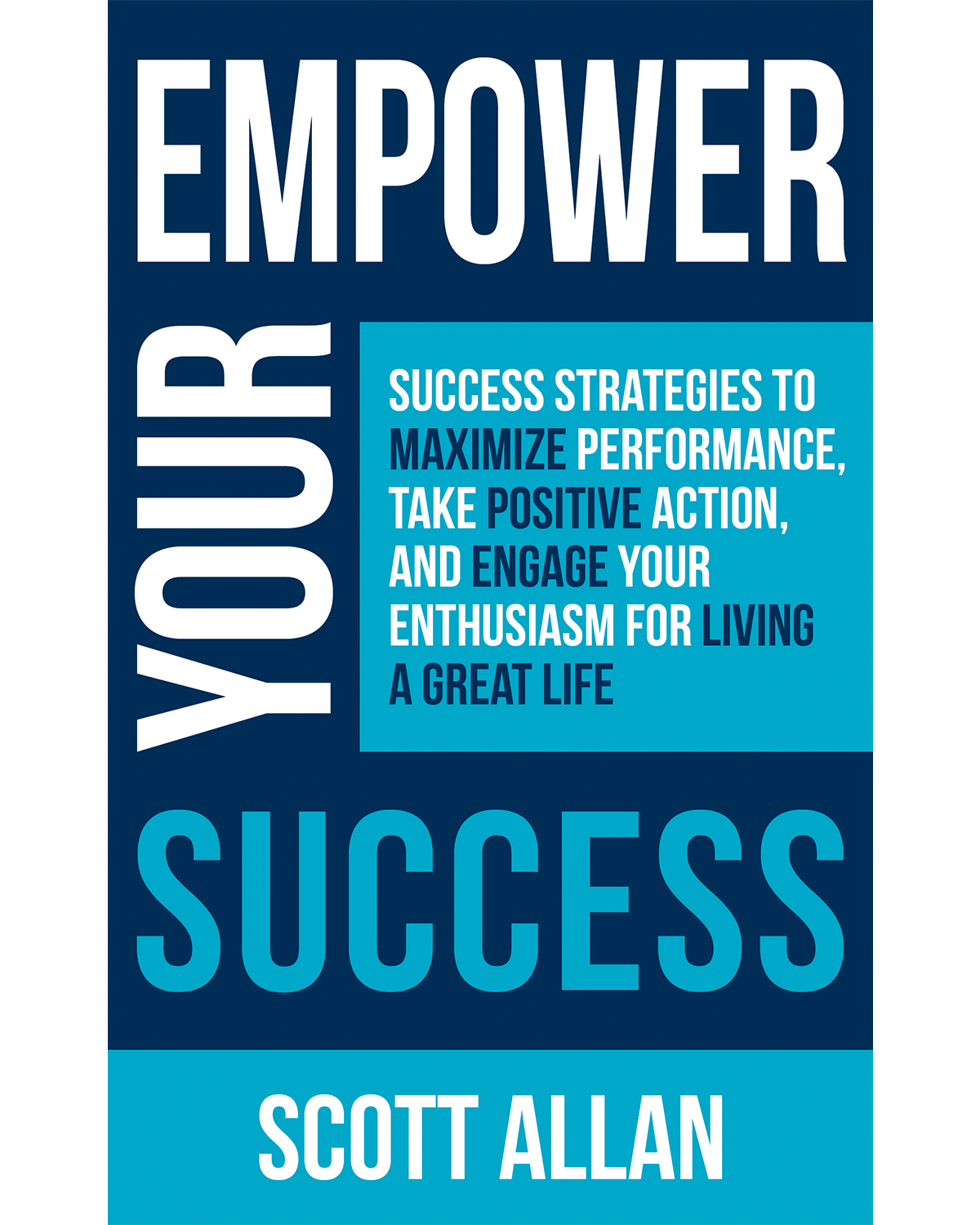 Empower Your Success Maximize Performance Take Positive Action and Achieve More