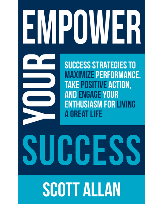 Empower Your Success Maximize Performance Take Positive Action and Achieve More
