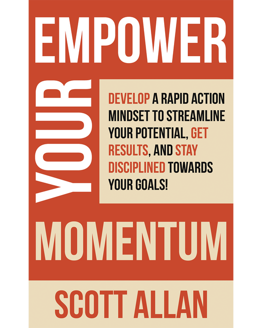 Empower Your Momentum Build Rapid Action Discipline and Massive Results